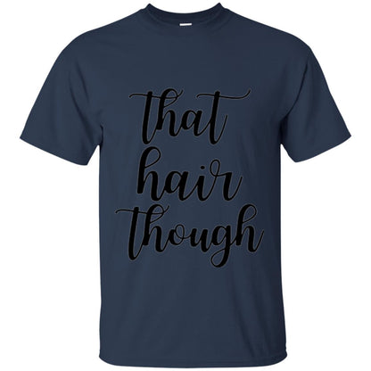 That Hair Though T-shirt Navy