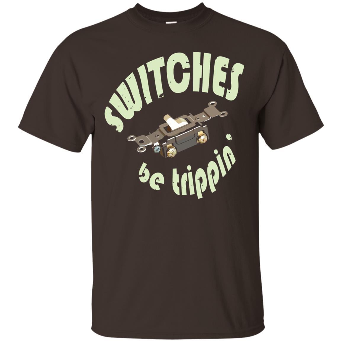 Electrician T-shirt Switches Be Trippin Dark Chocolate