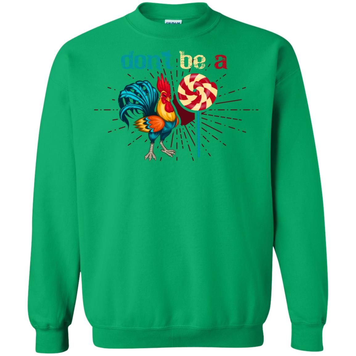 Don't Be A Rooster Lollipop Funny Chicken And Lollipop T-shirt Irish Green