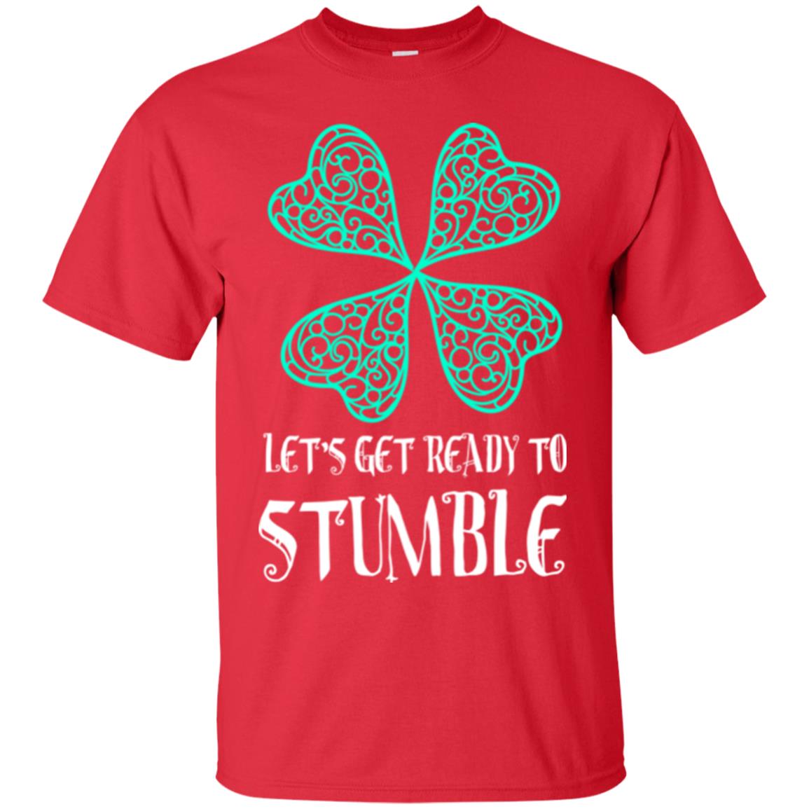 Stain Patrick's Day T-shirt Let's Get Ready To Stumble Red