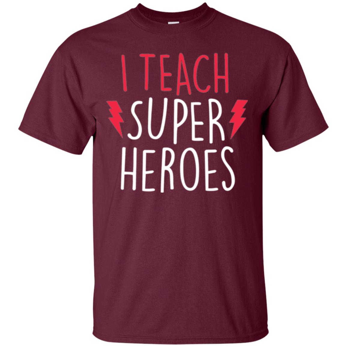 Cute Teacher T-shirt I Teach Super Heroes Maroon