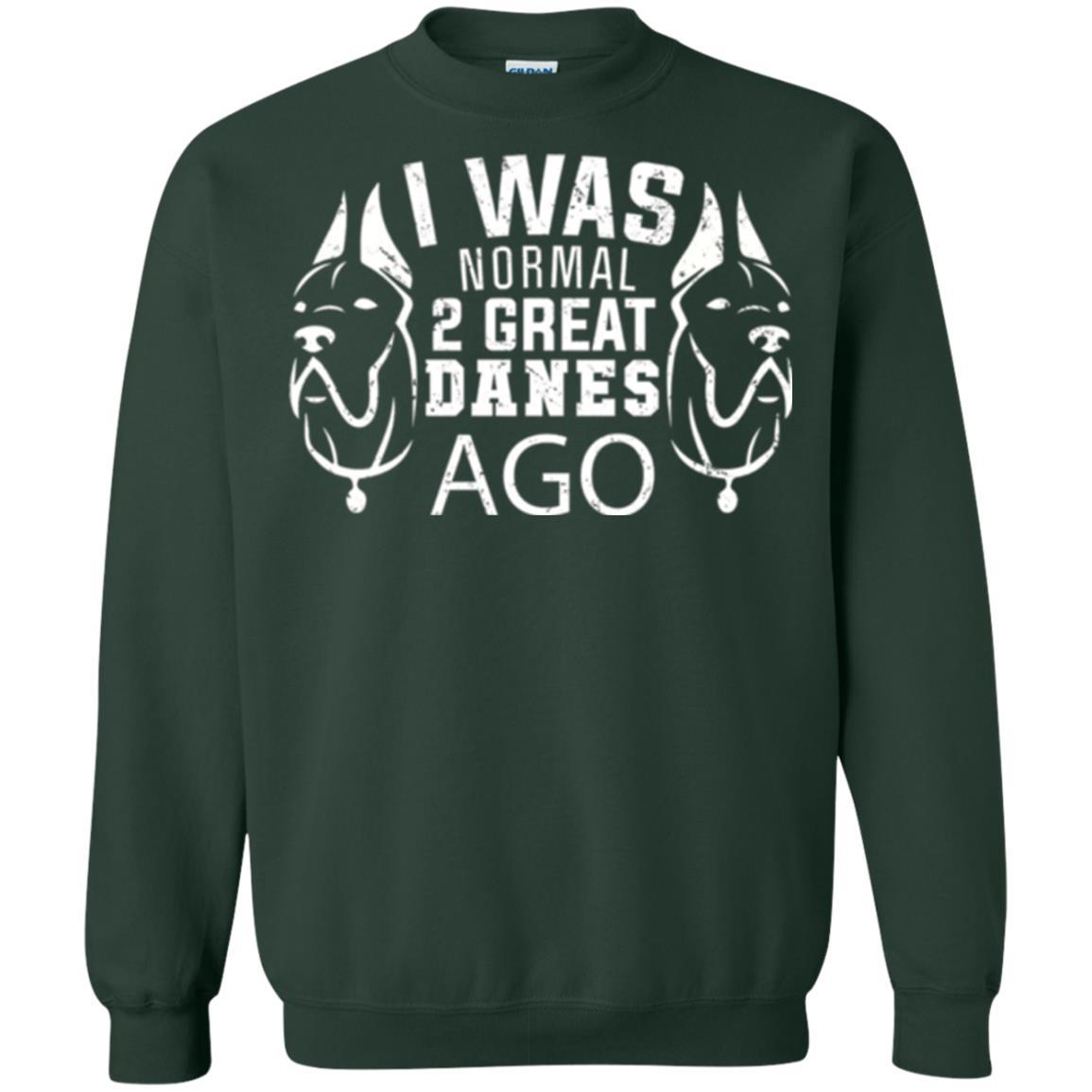 Dog Lover T-shirt I Was Normal 2 Great Danes Ago Forest Green