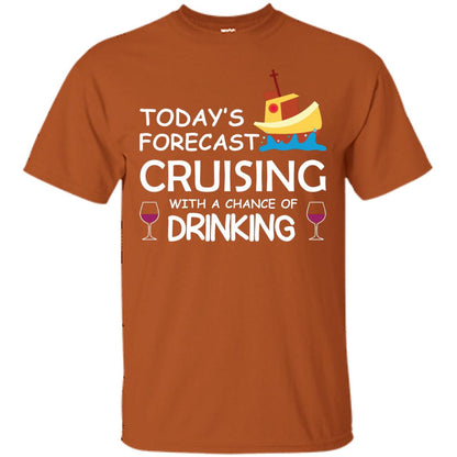 Today_s Forecast Cruising With A Chance Of Drinking Shirt Texas Orange