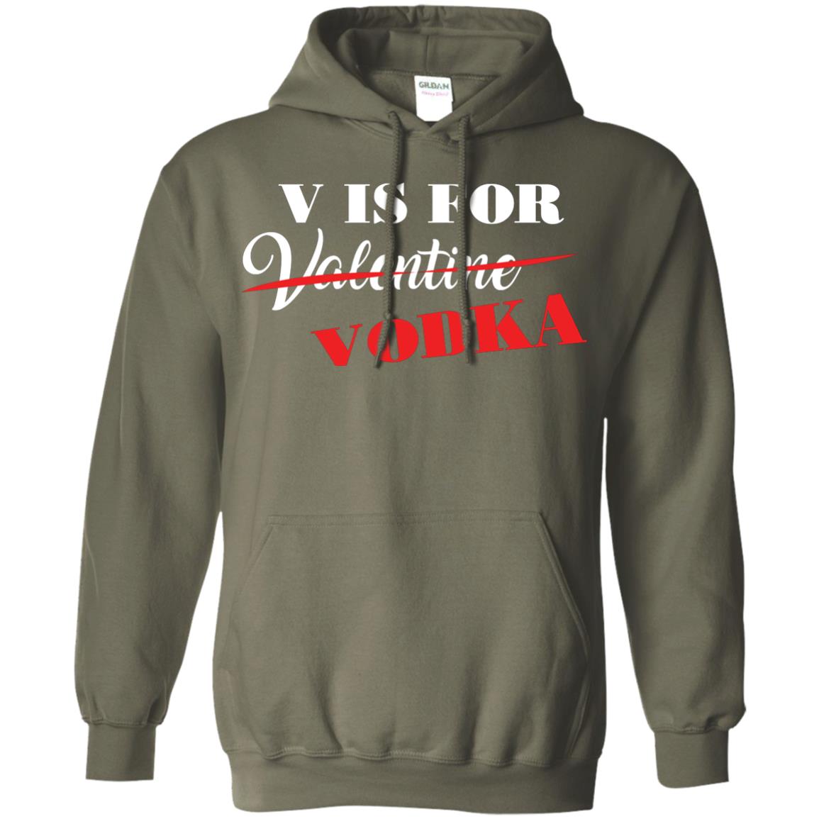 Vodka Lover T-shirt V Is For Vodka Not Valentine Military Green