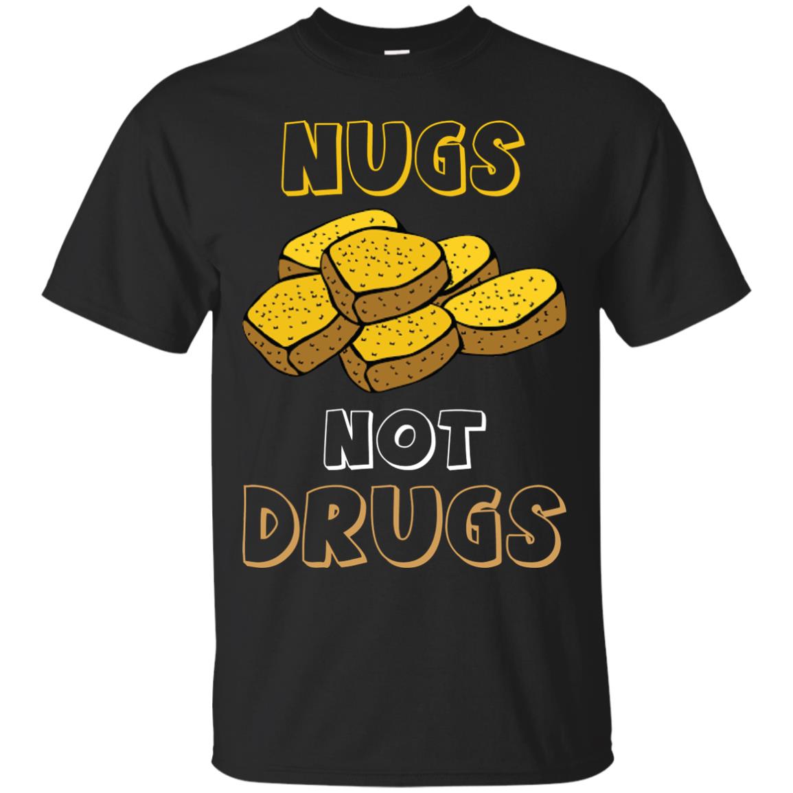Nugs Not Drugs Nuggets Chicken T-shirt Black