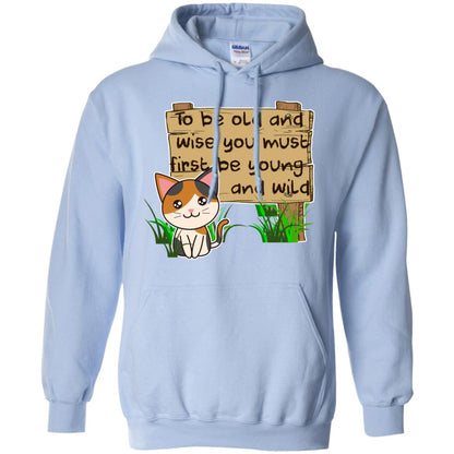 To Be Old And Wise You Must First Be Young And Wild Shirt Funny Cat Lovers Shirt Light Blue