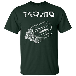 Taquito Shirt For Mens WomensG200 Gildan Ultra Cotton T-Shirt