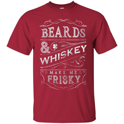 Beards And Whiskey Make Me Frisky Shirt Cardinal