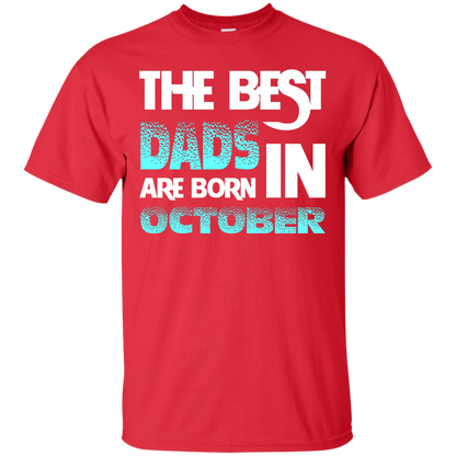 Daddy T-shirt The Best Dads Are Born In October Red