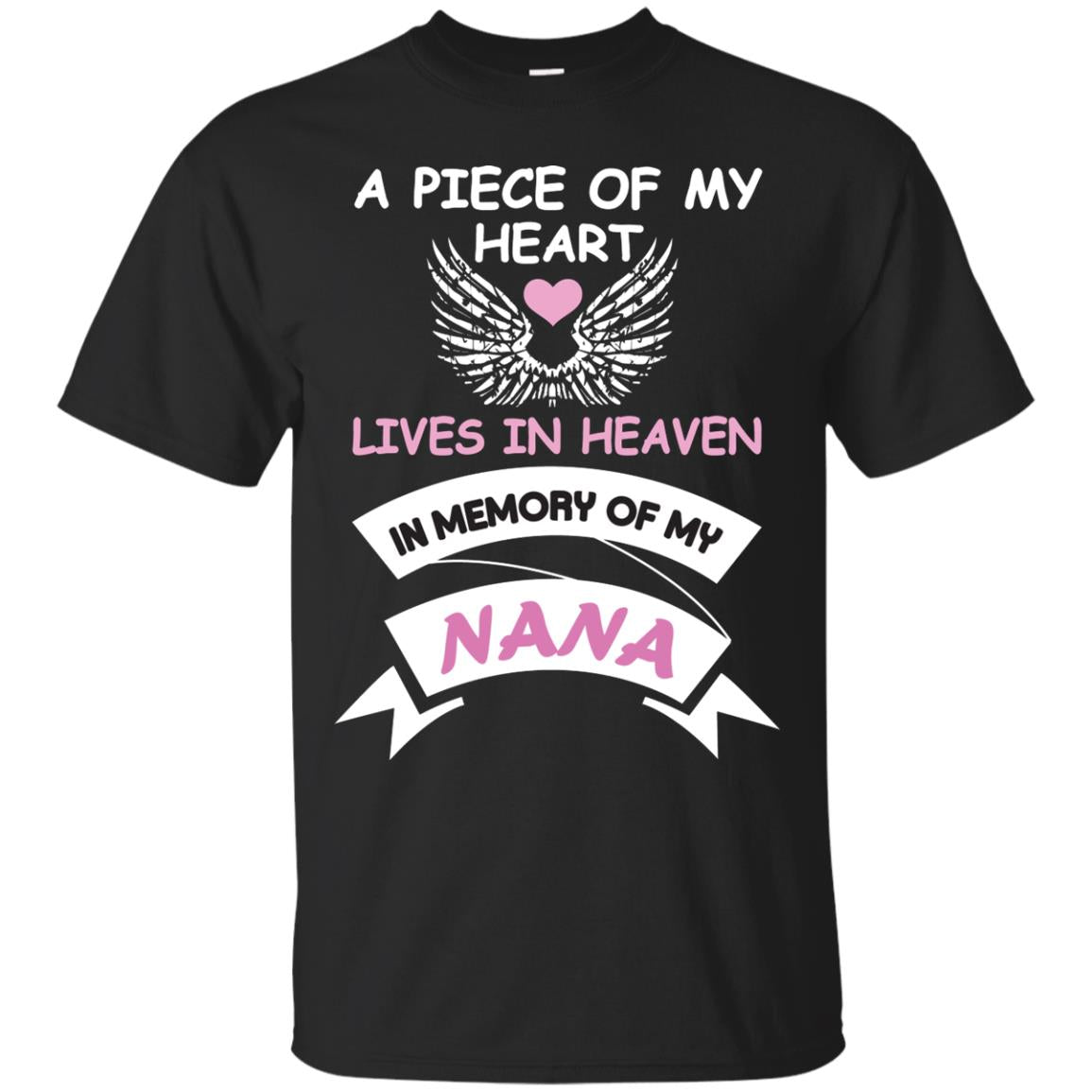 A Piece Of My Heart Lives In Heaven In Memory Of My Nana Shirt Black