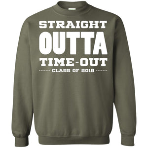 Straight Outta Time Out Class Of 2018 Graduation ShirtG180 Gildan Crewneck Pullover Sweatshirt 8 oz.