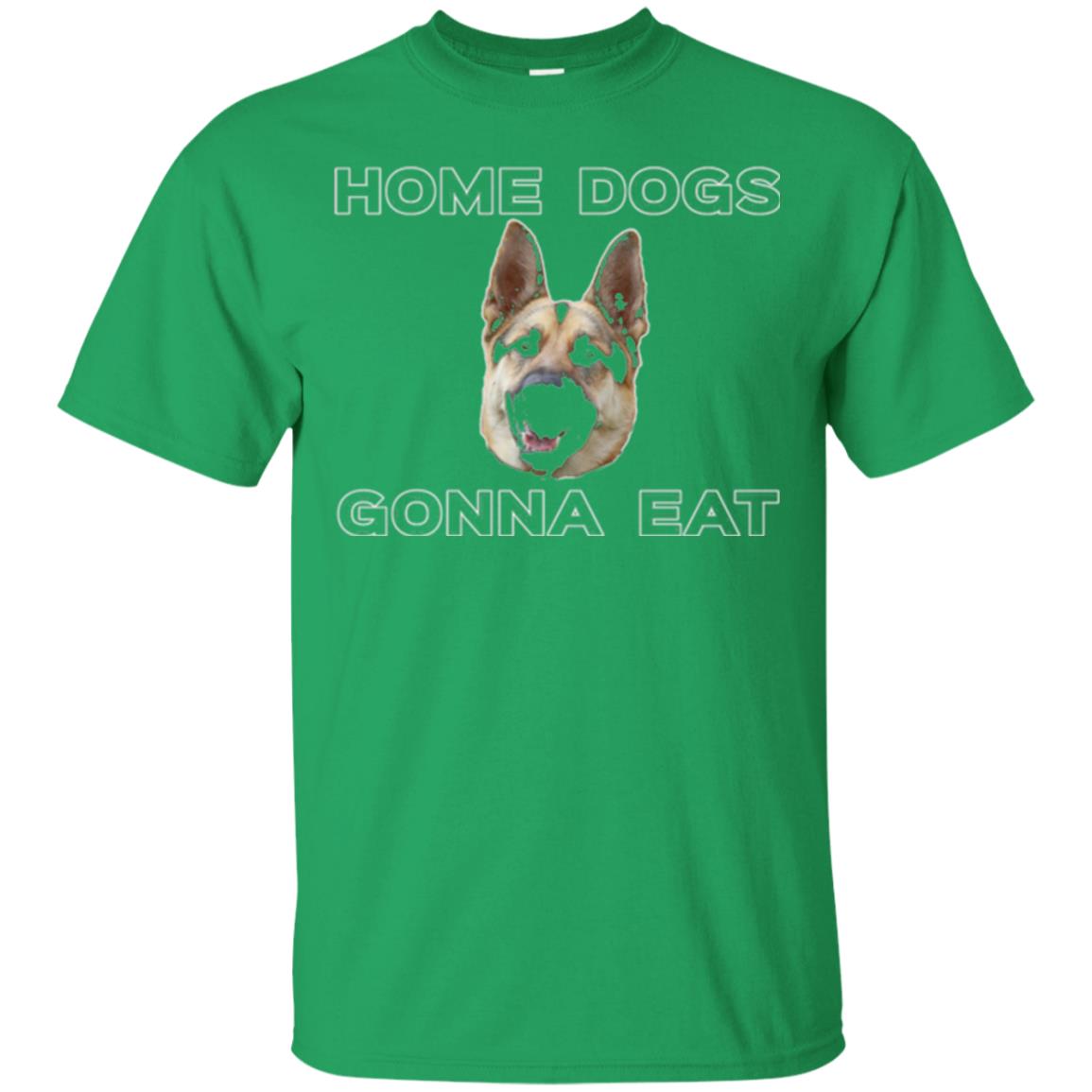 Dog Lover T-shirt Home Dogs Gonna Eat T-shirt Irish Green