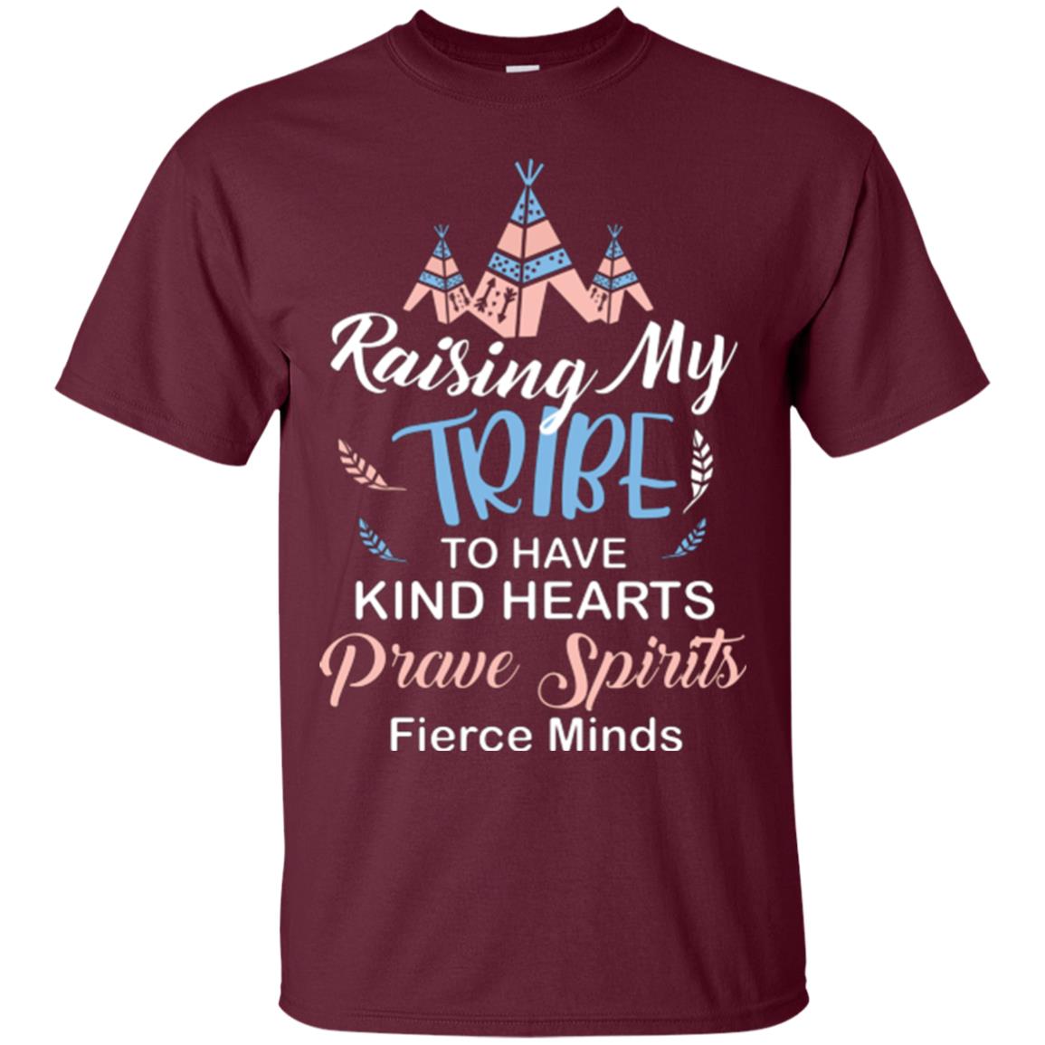 Mommy T-shirt Raising My Tribe To Have Kind Hearts Maroon