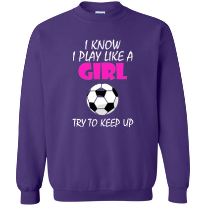 Soccer T Shirt I Know I Play Like A Girl Try To Keep Up Purple