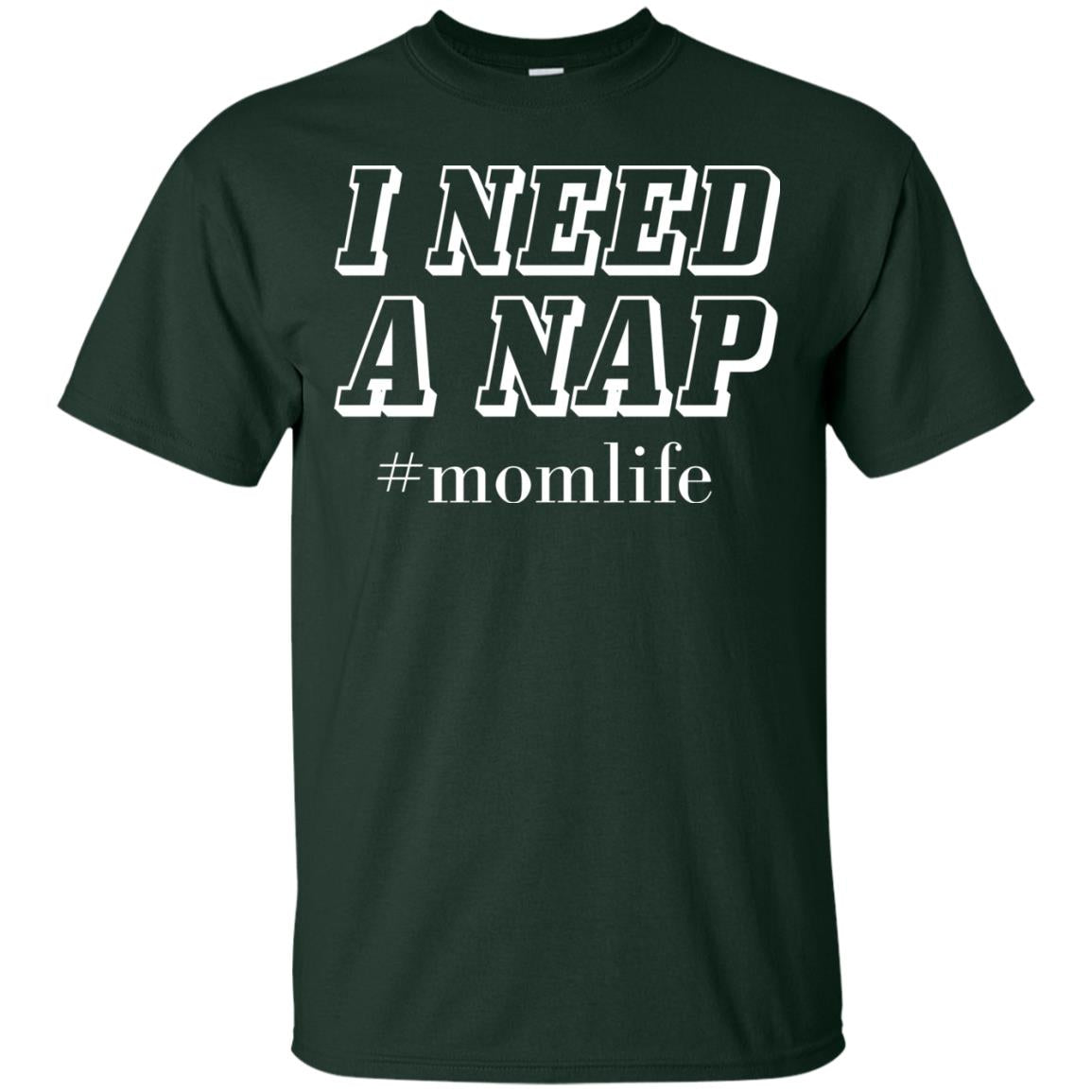 I Need A Nap #momlife Mommy ShirtG200 Gildan Ultra Cotton T-Shirt