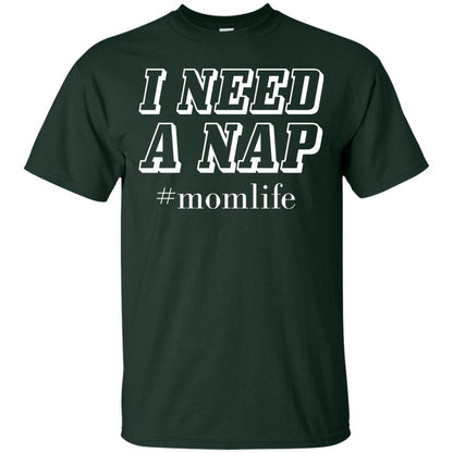 I Need A Nap #momlife Mommy ShirtG200 Gildan Ultra Cotton T-Shirt