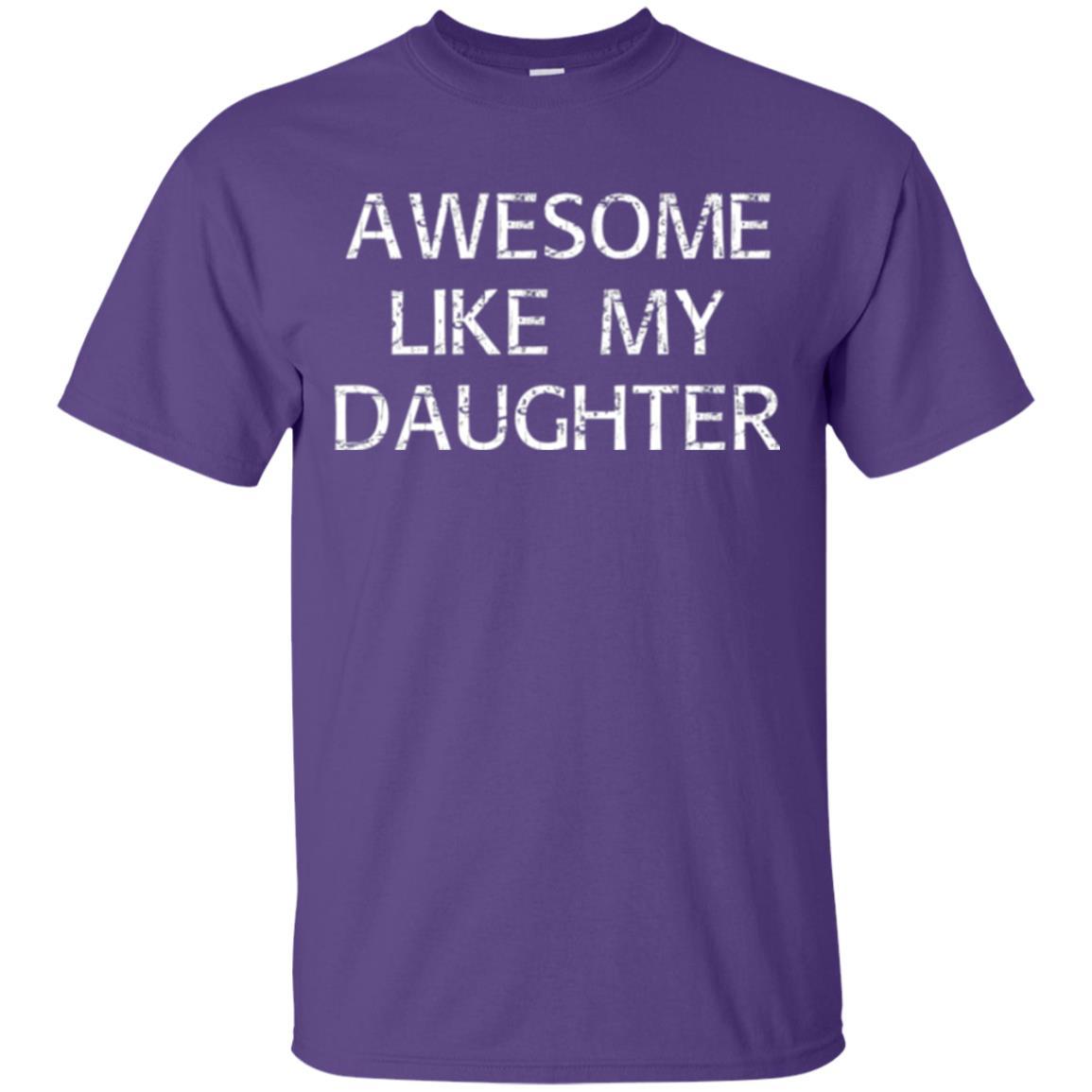 Parent T-shirt Awesome Like My Daughter Purple