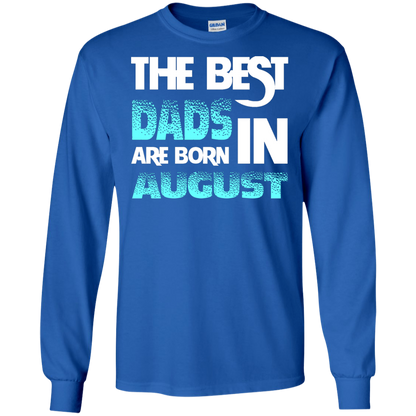 Daddy T-shirt The Best Dads Are Born In August Royal