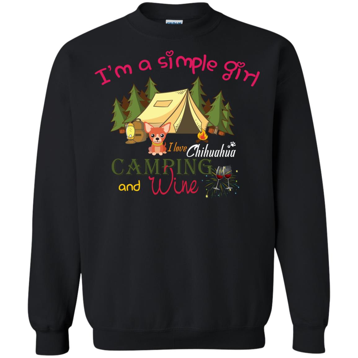 I’m A Simple Girl I Love Chihuahua Camping And Wine ShirtG180 Gildan Crewneck Pullover Sweatshirt 8 oz.