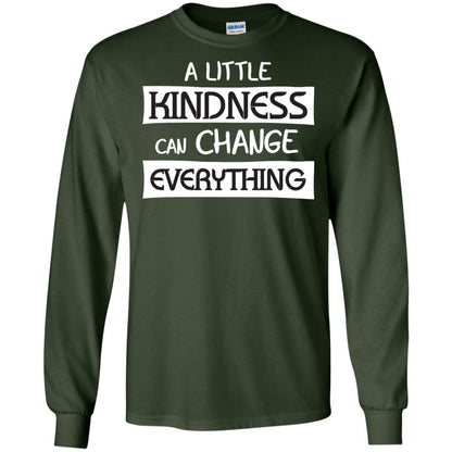 A Little Kindness Can Chance Everything Shirt Forest Green