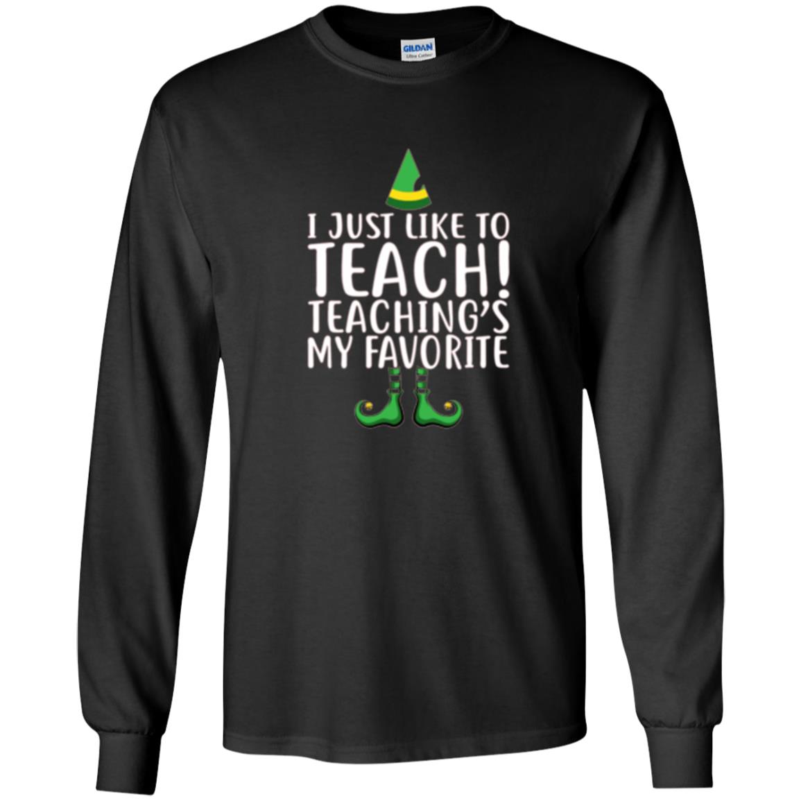 Christmas T-shirt I Just Like To Teach Teaching Is My Favorite Black