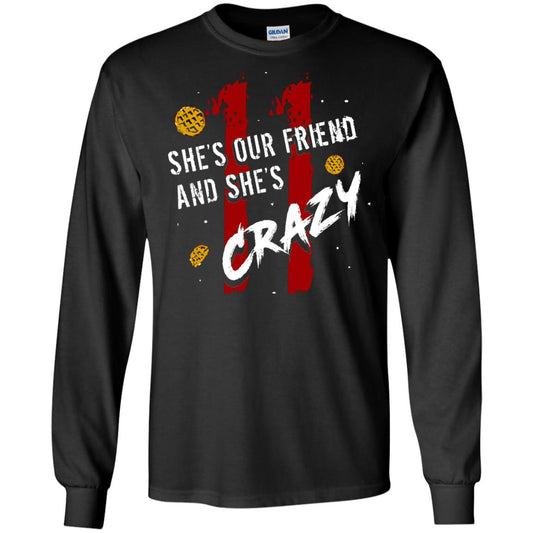 Friend T-shirt She's Our Friend And She's Crazy Black