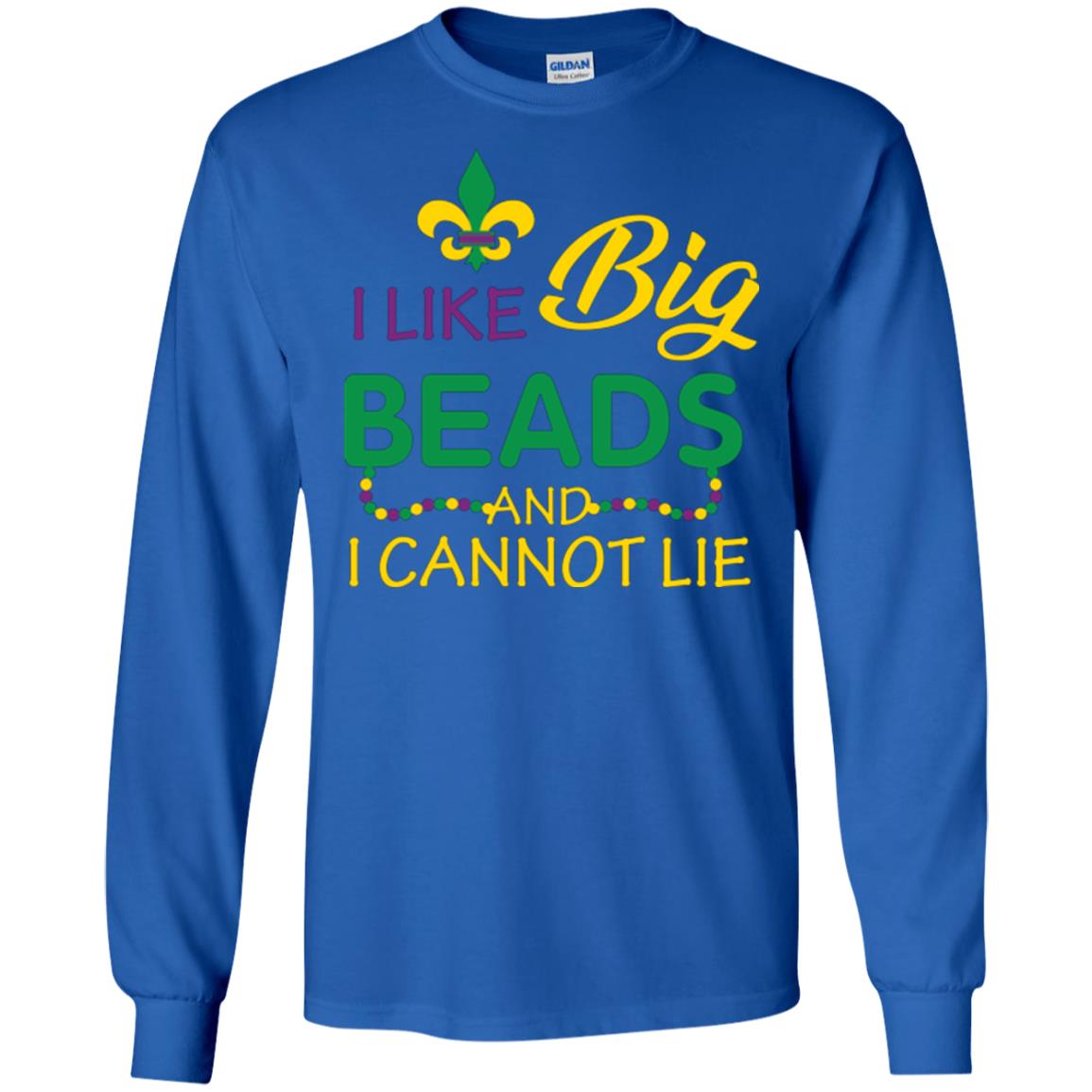 Mardi Gras T-shirt I Like Big Beads And I Cannot Lie Royal