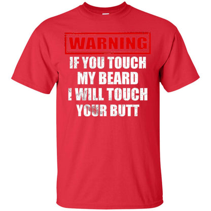 If You Touch My Beard I Will Touch Your Butt T-shirt Red