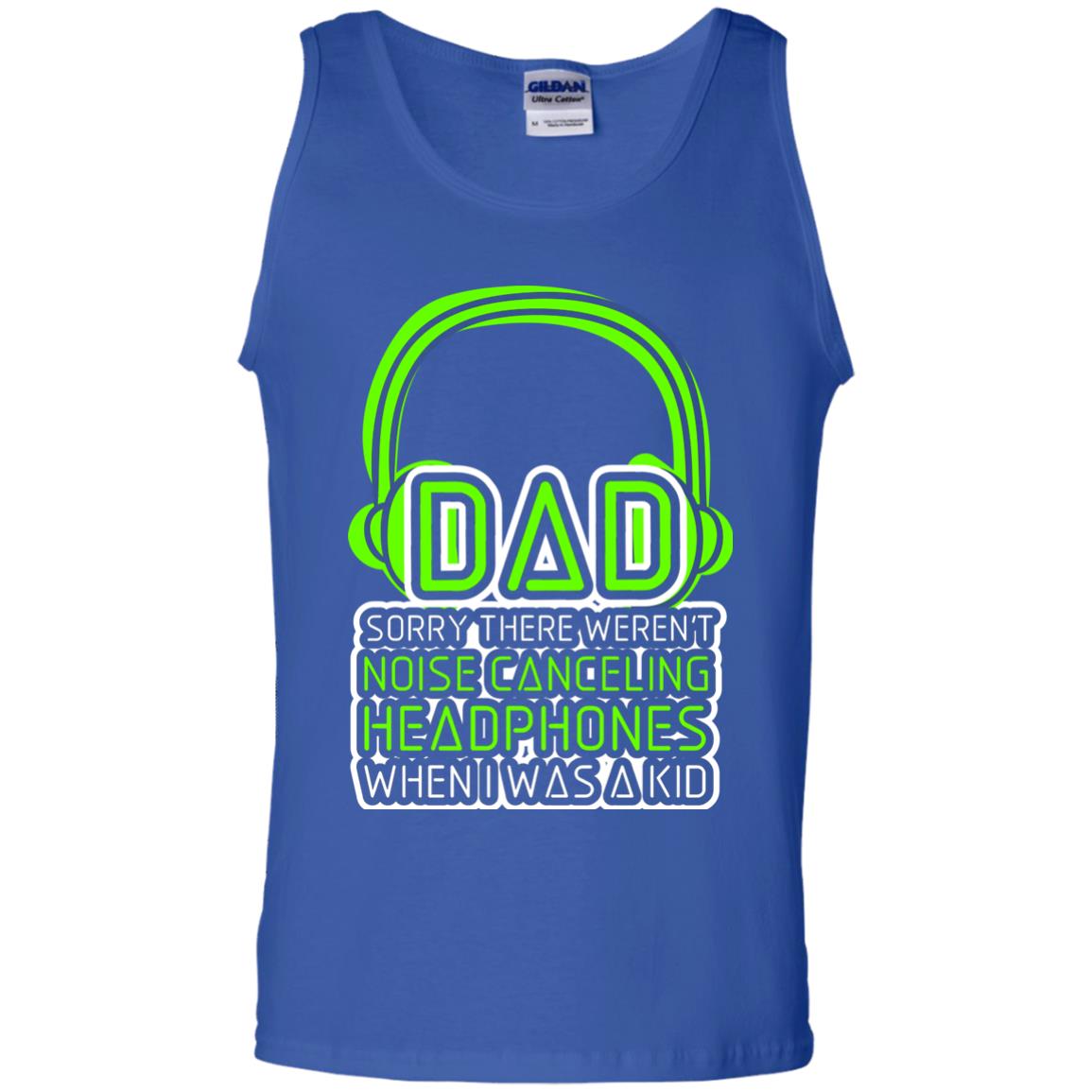 Dad Sorry There Weren_t Noise Canceling Headphones When I Was A Kid Royal