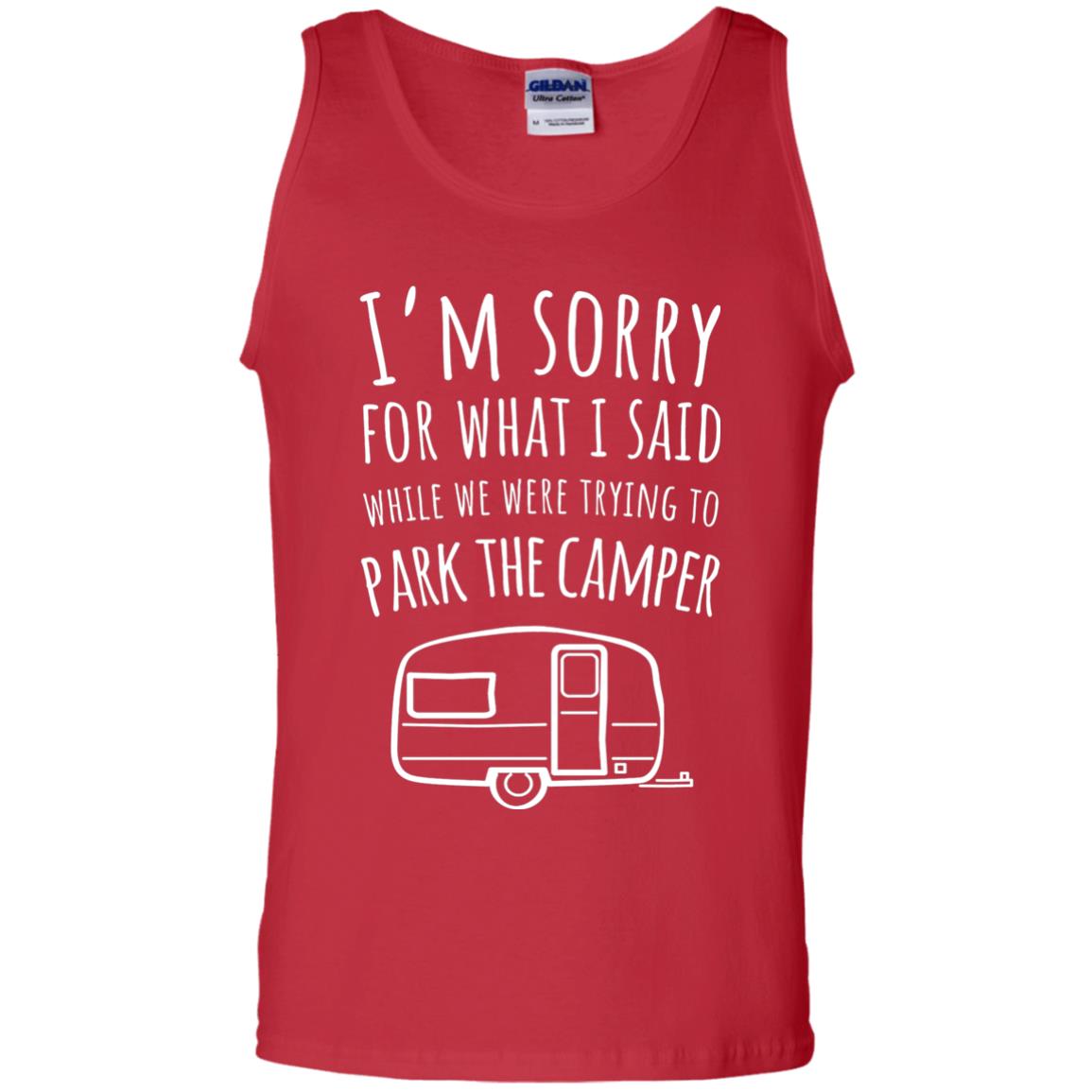 Sorry For What I Said While Parking The Camper Camping Lover T-shirt Red