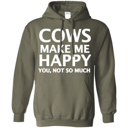 Cow Lovers T-shirt Cows Make Me Happy You Not So Much Military Green