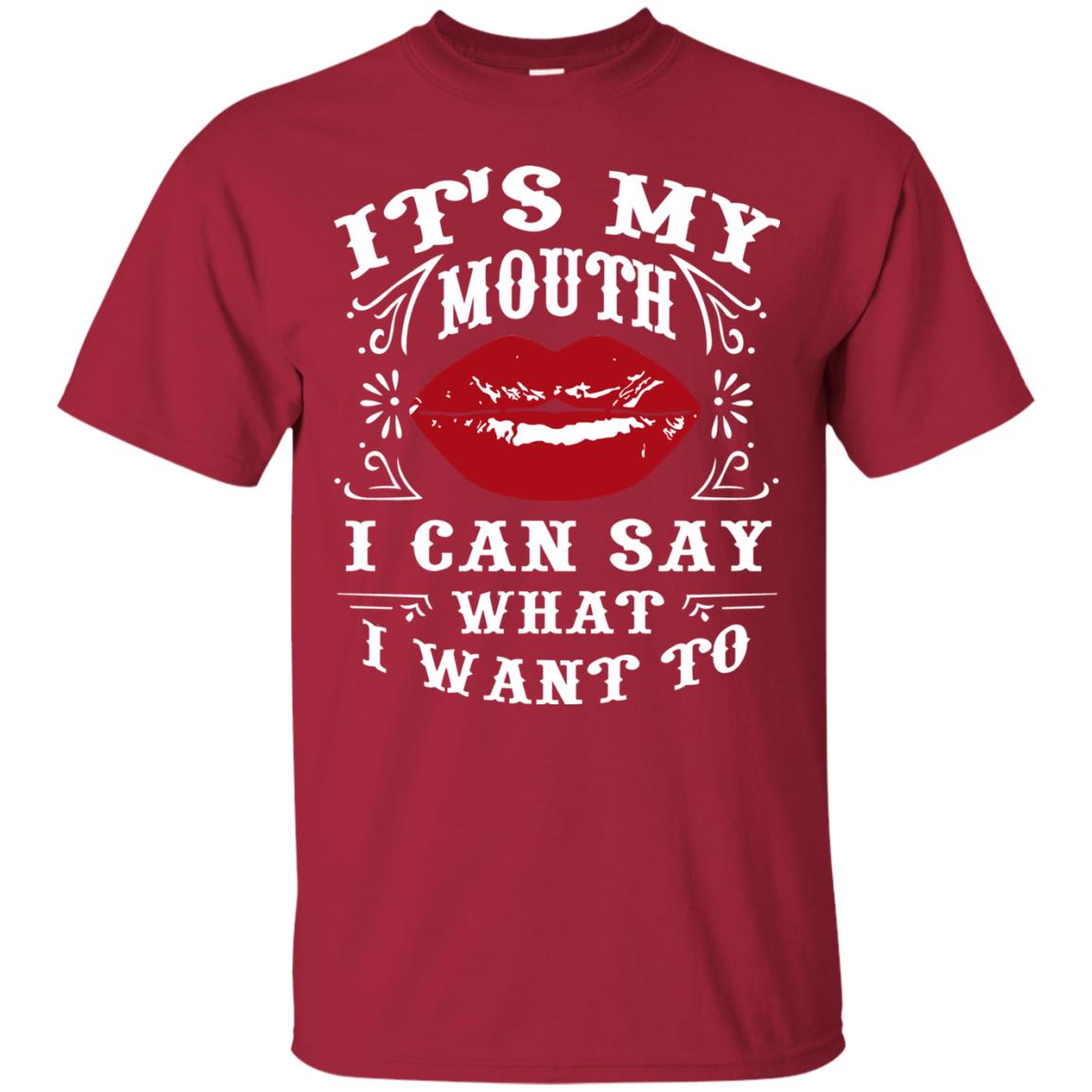 It My Mouth I Can Say What I Want To Shirt Cardinal