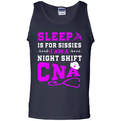 Sleep Is For Sissies I Am A Night Shift Cna Shirt Navy