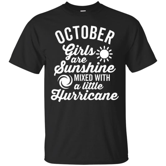 October Girls Are Sunshine Mixed With A Little Hurricane T-shirt Black