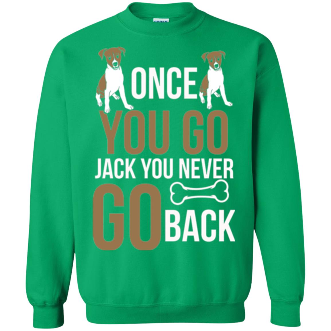 Russell Terrier T-shirt Once You Go Jack You Never Go Back Irish Green