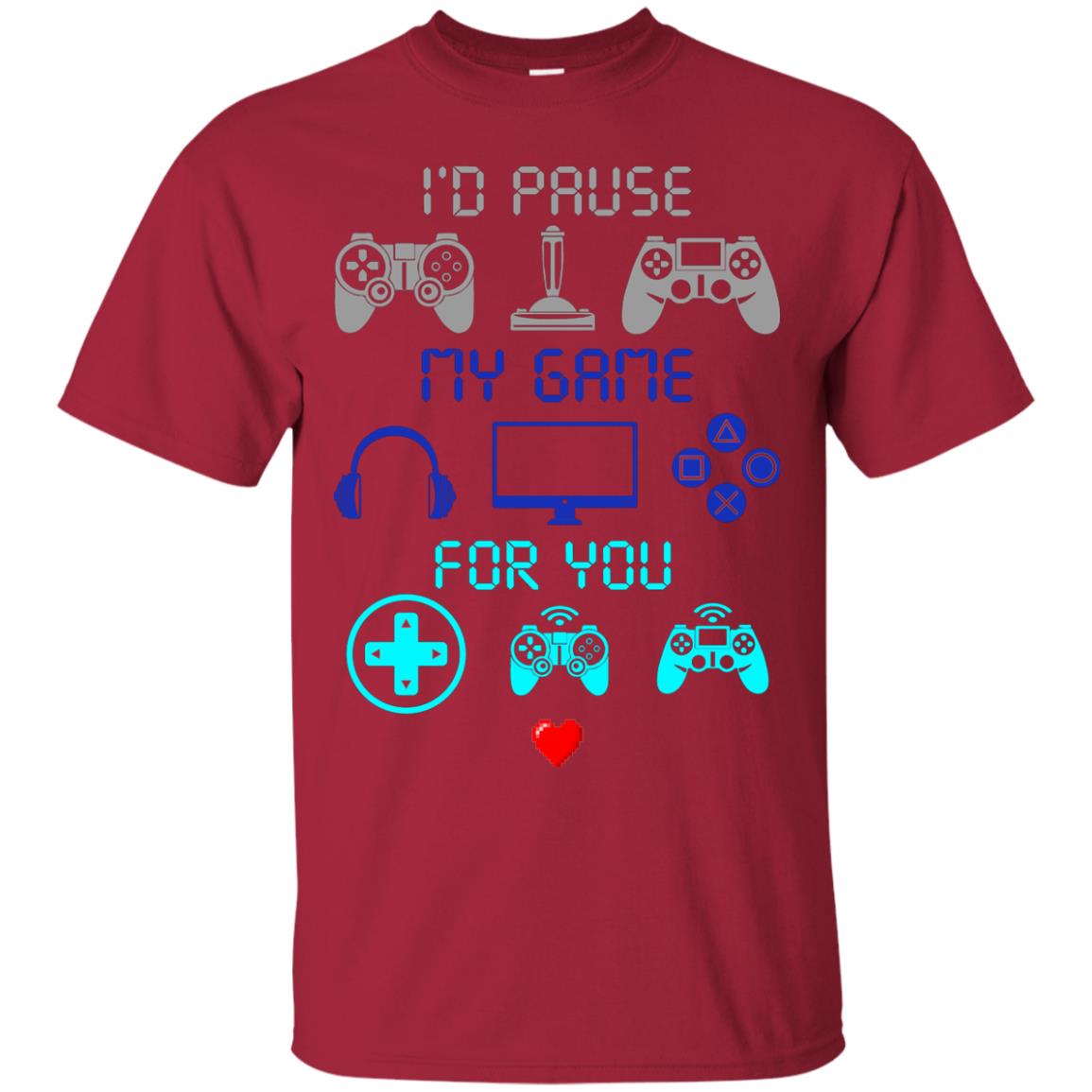 Gamer T-shirt I'd Pause My Game For You Cardinal