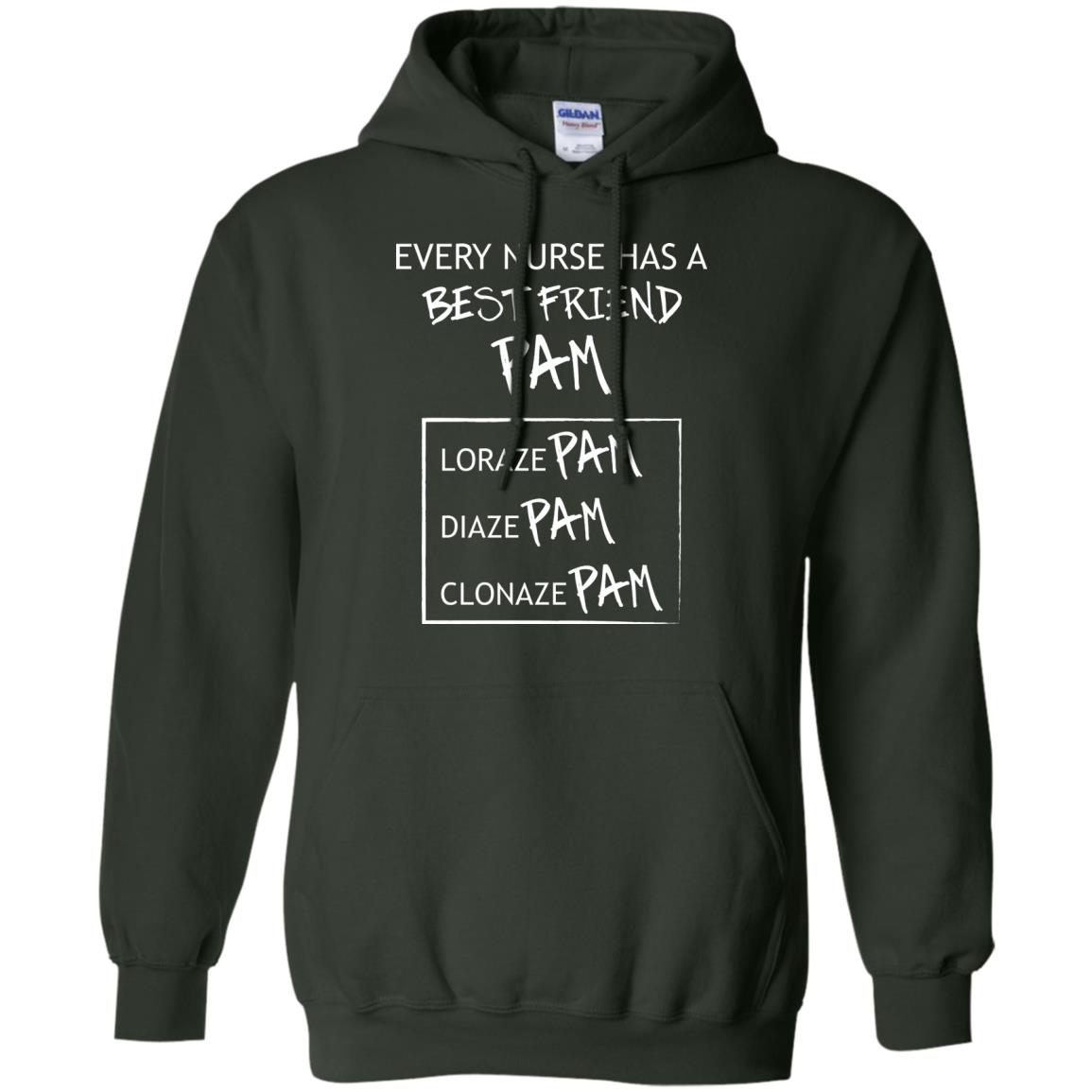 Every Nurse Has A Best Friend Pam Nursing Shirt Forest Green