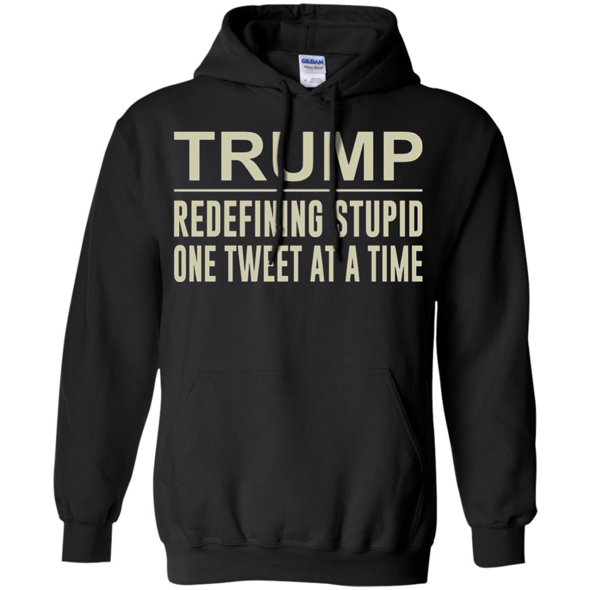 Trump - Redefining Stupid One Tweet At A Time T-shirt Black