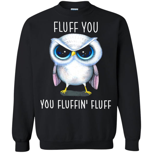 Fluff You You Fluffin_ Fluff Owl Lover T-shirt Black
