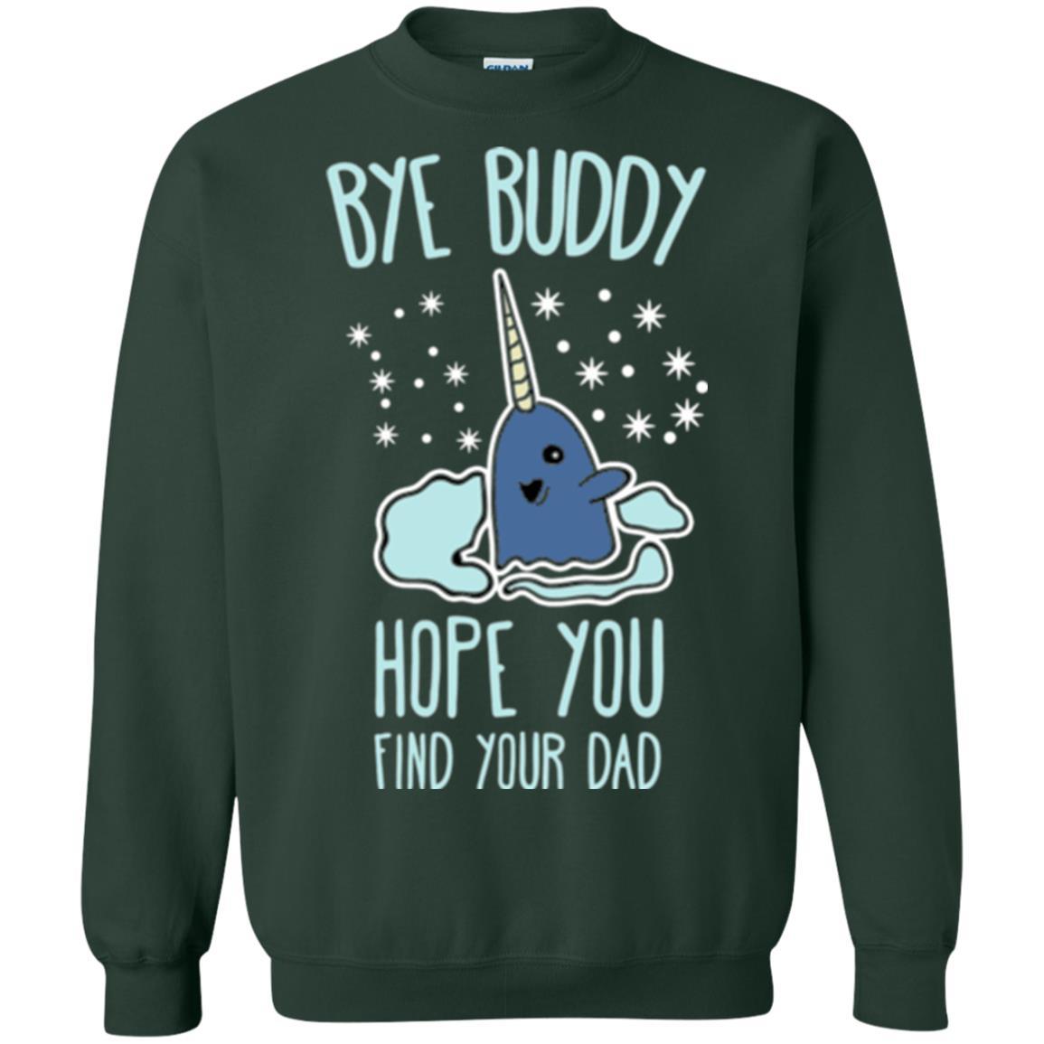 Family T-shirt Bye Buddy Hope You Find Your Dad Forest Green