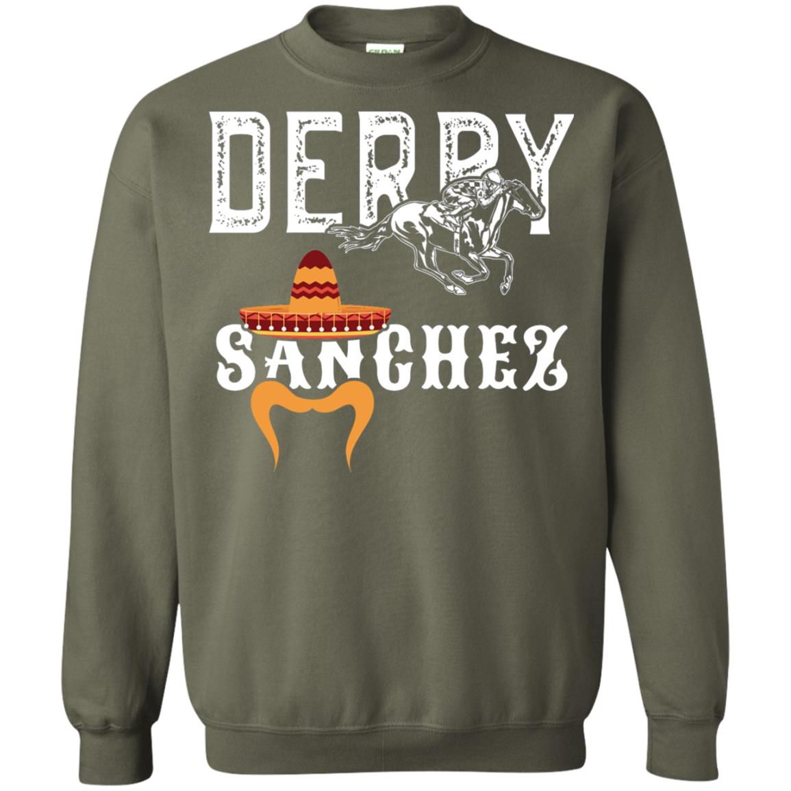 Derby Sanchez When Cinco De Mayo Derby Collide Shirt Military Green