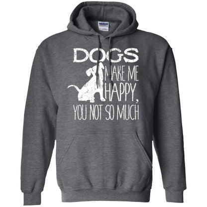 Dogs Lover T-shirt Dogs Make Me Happy You Not So Much Dark Heather