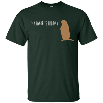Groundhog Day T-shirt My Favorite Holiday T-shirt Forest Green