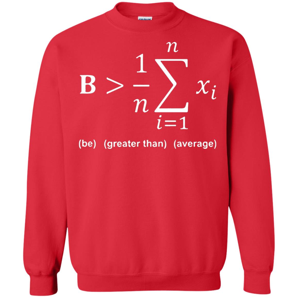 Be Greater Than Average Funny Math Quote T-shirt Red