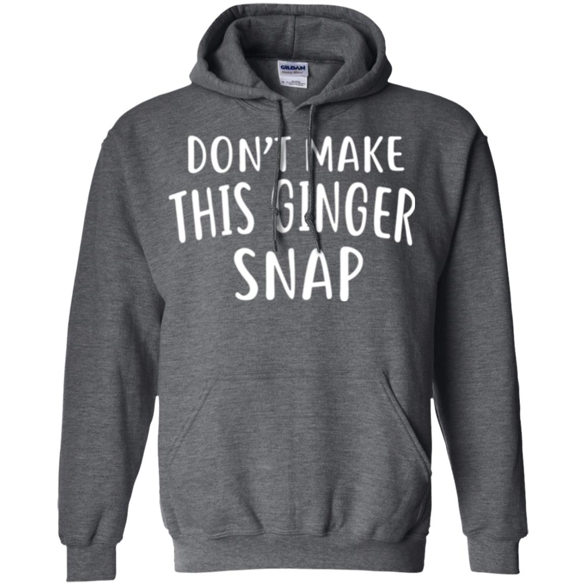 Funny Redhead T-shirt Don_t Make This Ginger Snap Dark Heather