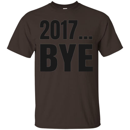 Happy New Year Eve T-shirt Shirt Bye 2017 Dark Chocolate