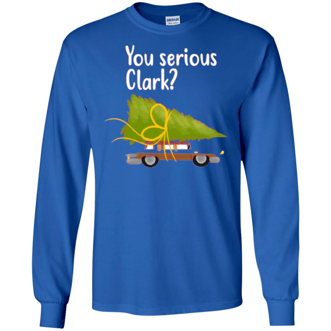 Christmas T-shirt You Serious Clark Royal