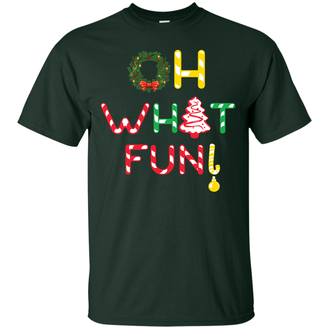 Christmas T-shirt Oh What Fun Forest Green