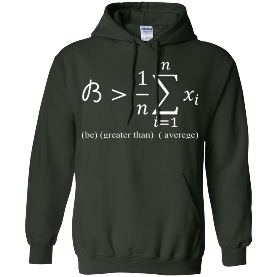 Math Lovers T-shirt Be Greater Than Average Forest Green