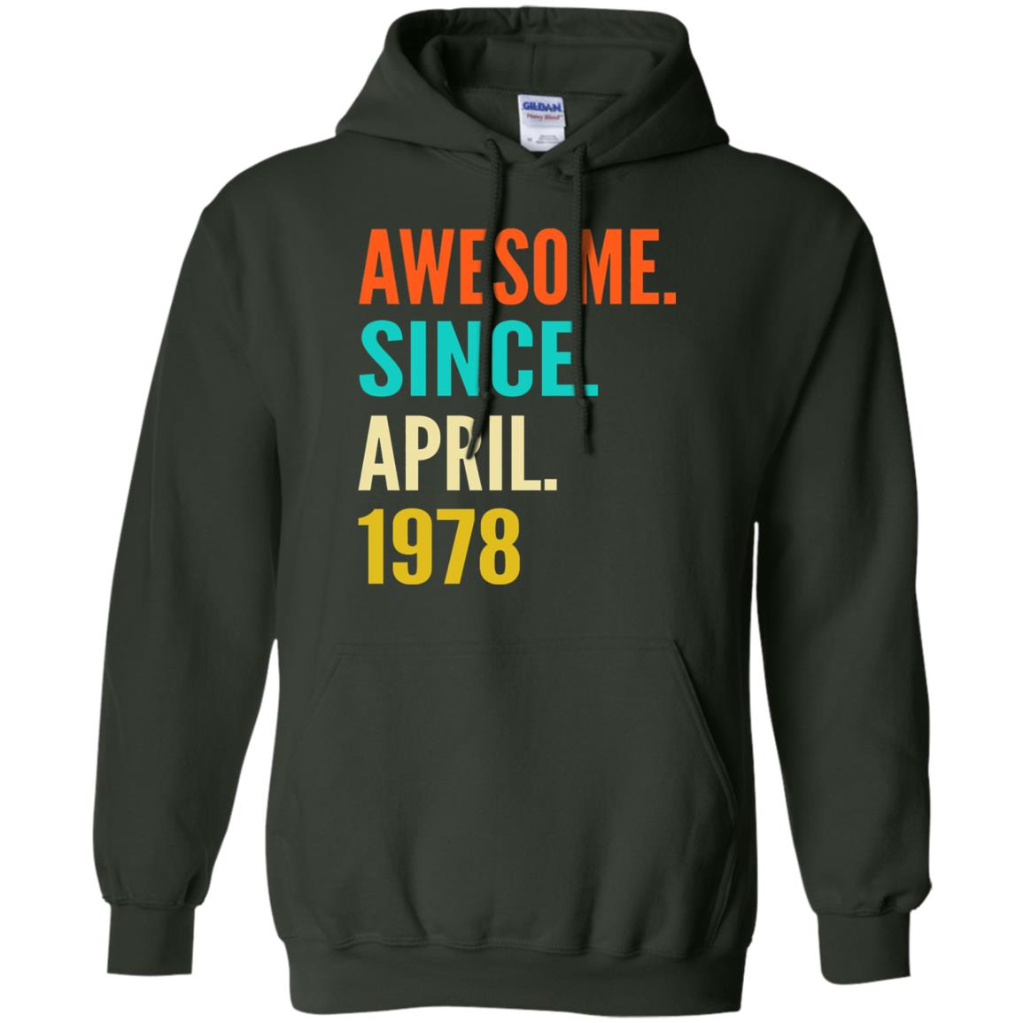 Born In April 1978 40th Birthday Awesome Since April 1978 Forest Green